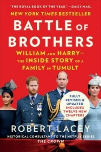Battle of Brothers: William & Harry - The Inside Story of a Family in Tumult