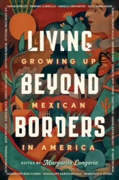 Living Beyond Borders: Growing Up Mexican in America