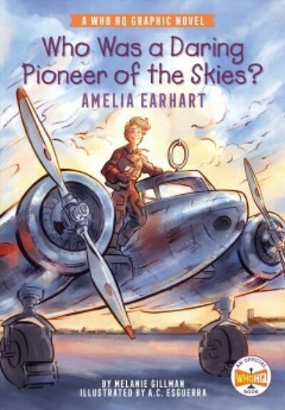 Who Was a Daring Pioneer of the Skies? Amelia Earhart