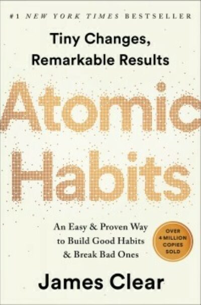 Atomic Habits: Tiny Changes, Remarkable Results: An Easy & Proven Way to Build Good Habits & Break Bad Ones