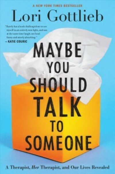 Maybe You Should Talk to Someone: A Therapist, Her Patients, and Life's Essential Questions