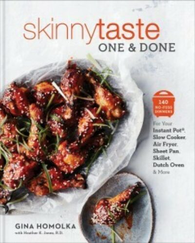 Skinnytaste One and Done: 140-No-fuss Dinners for Your Instant Pot, Slow Cooker, Air Fryer, Sheet Pan, Skillet, Dutch Oven, and More