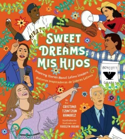 Sweet Dreams Mis Hijos: Inspiring Bedtime Stories About Latino Leaders