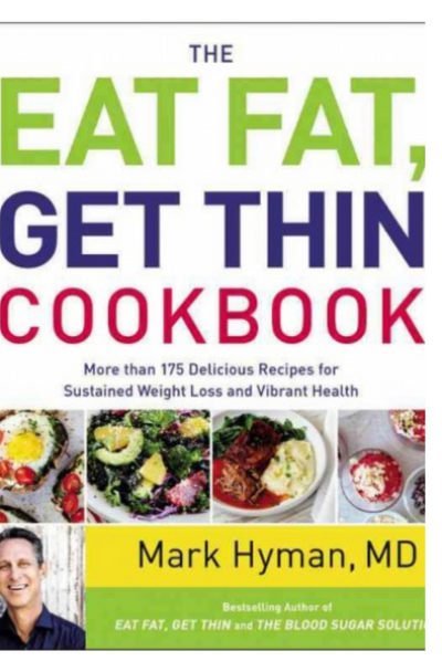 The Eat Fat, Get Thin Cookbook: More than 175 Delicious Recipes for Sustained Weight Loss